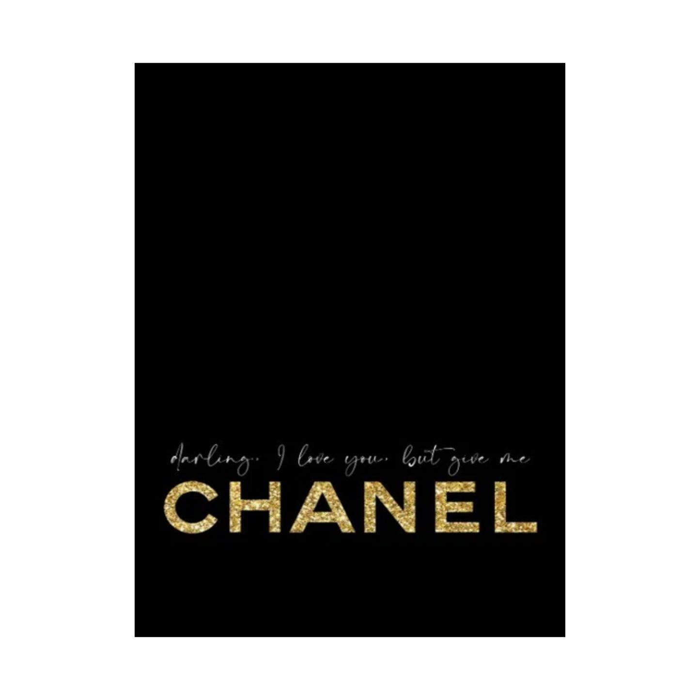 I Love You But You Are Chanel Poster | Matte Vertical Wall Art