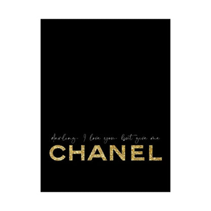 I Love You But You Are Chanel Poster | Matte Vertical Wall Art