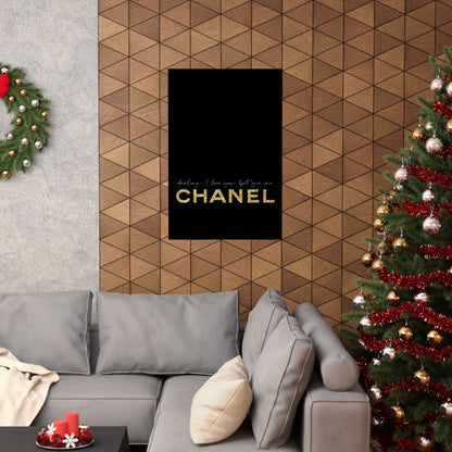 I Love You But You Are Chanel Poster | Matte Vertical Wall Art