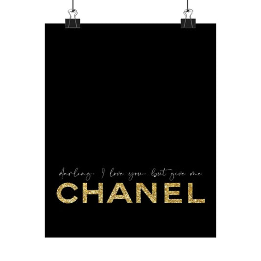 I Love You But You Are Chanel Poster | Matte Vertical Wall Art