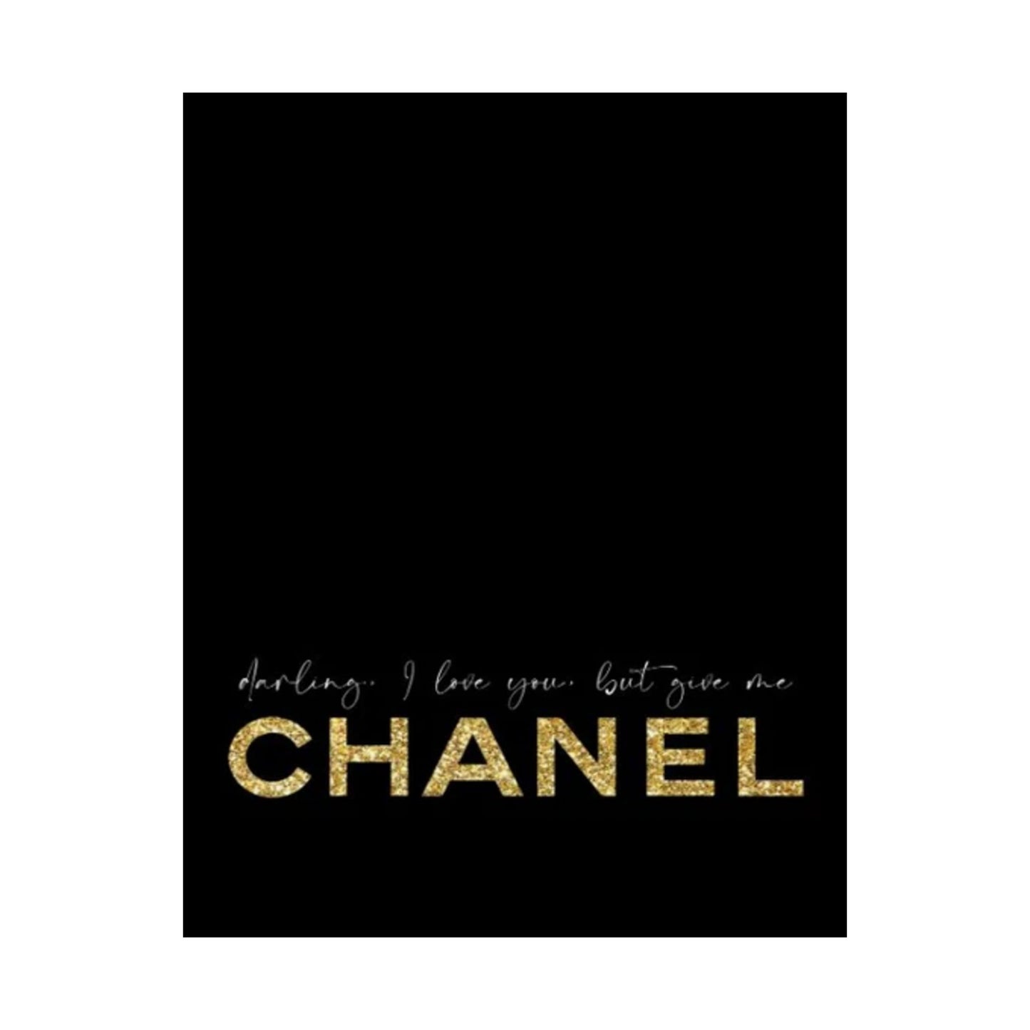 I Love You But You Are Chanel Poster | Matte Vertical Wall Art