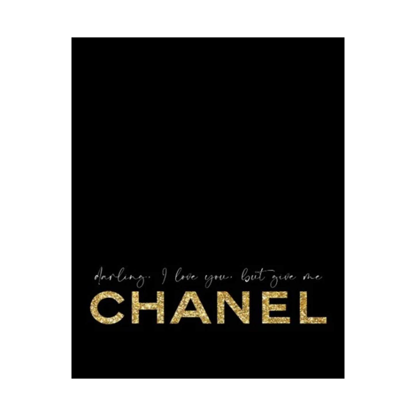 I Love You But You Are Chanel Poster | Matte Vertical Wall Art