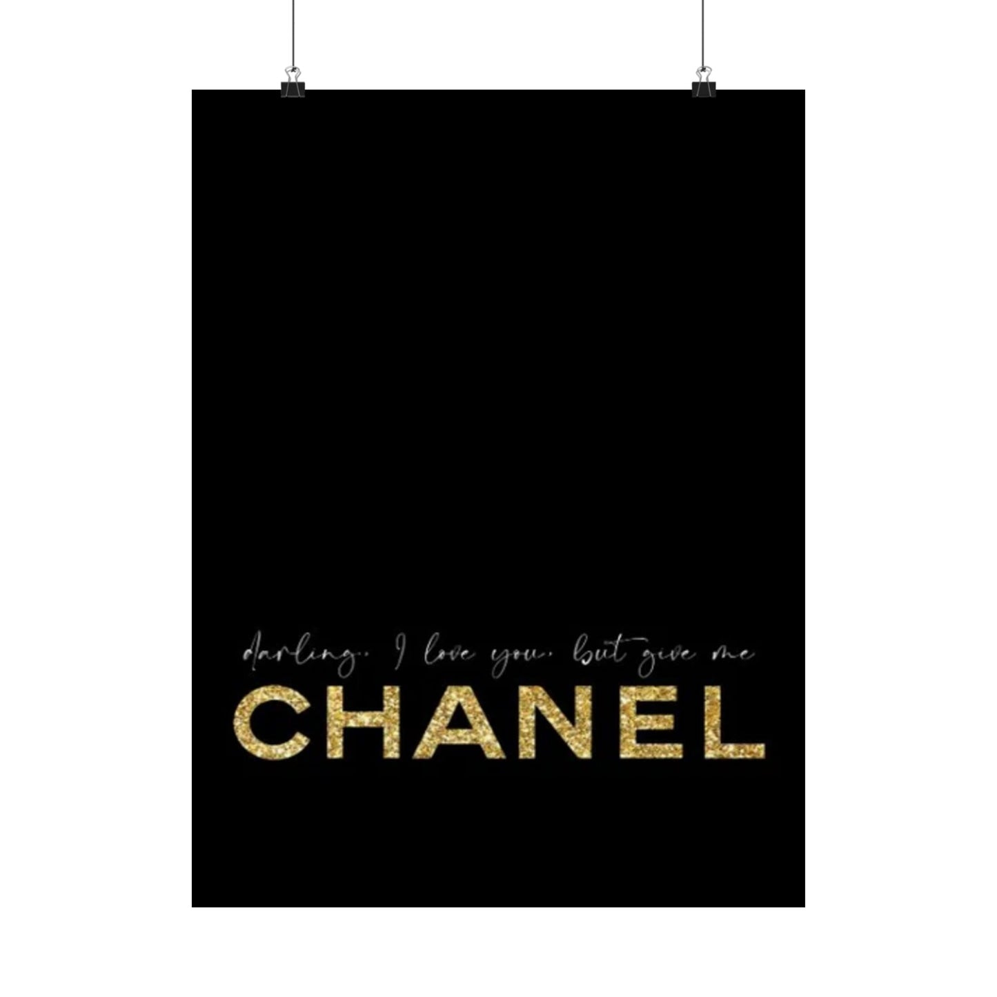 I Love You But You Are Chanel Poster | Matte Vertical Wall Art
