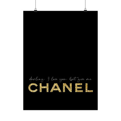 I Love You But You Are Chanel Poster | Matte Vertical Wall Art