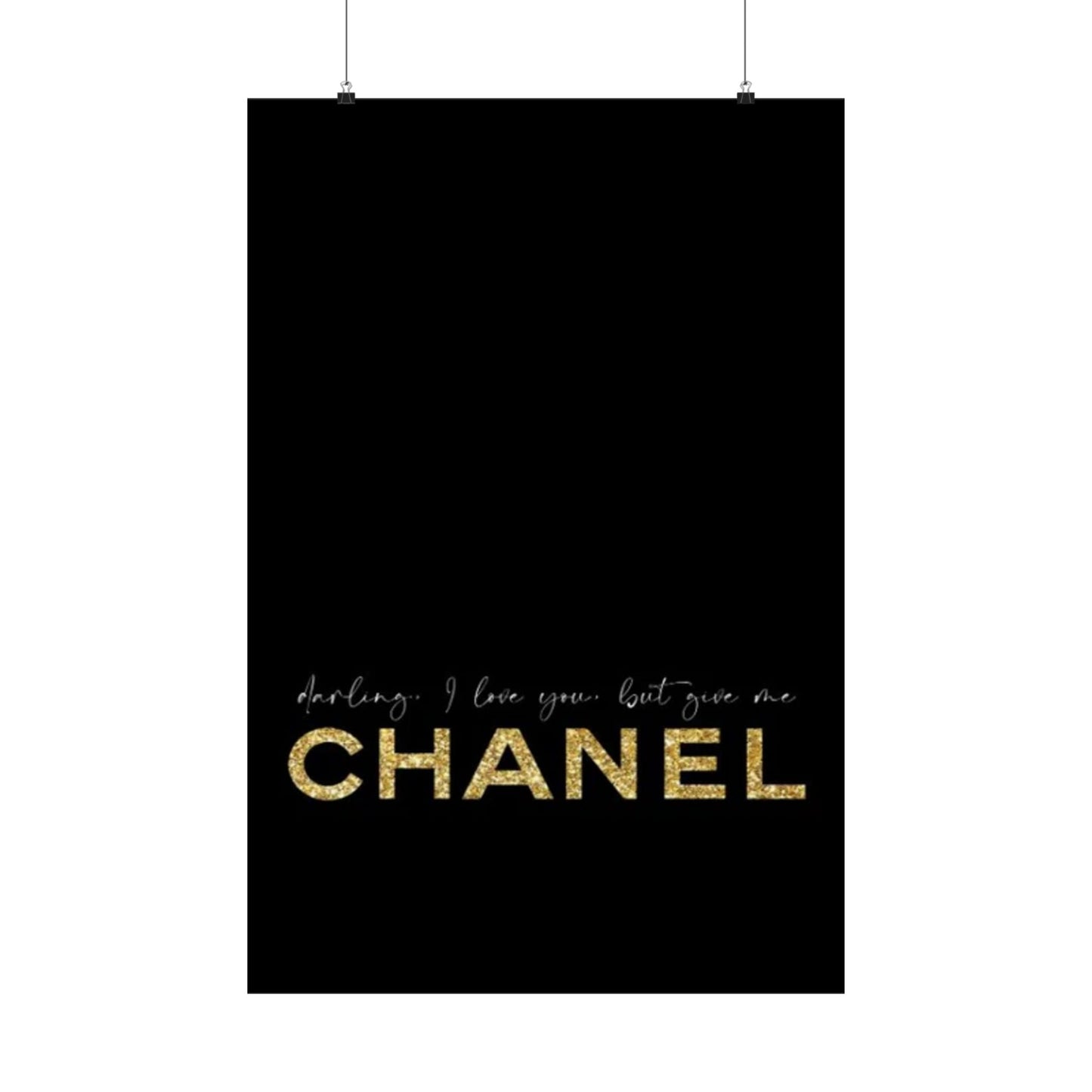 I Love You But You Are Chanel Poster | Matte Vertical Wall Art