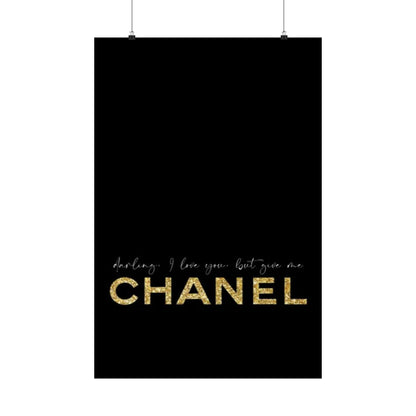 I Love You But You Are Chanel Poster | Matte Vertical Wall Art