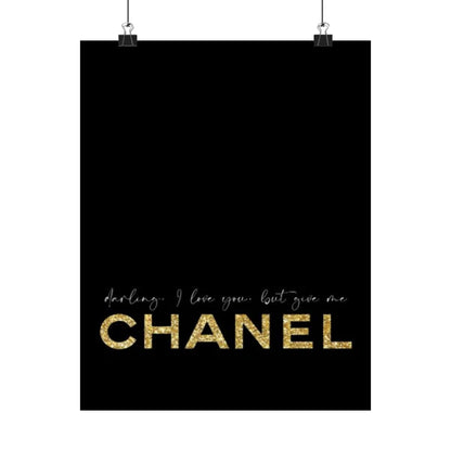 I Love You But You Are Chanel Poster | Matte Vertical Wall Art